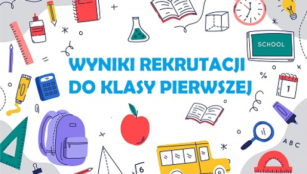 Wyniki rekrutacji do klasy pierwszej